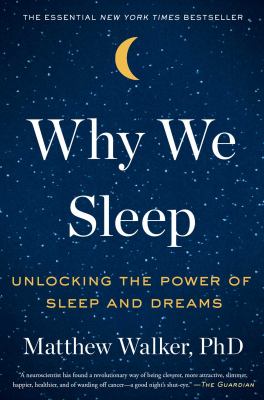 Why We Sleep by Matthew P. Walker